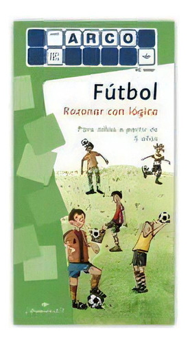 Futbol Razonar Con Logica Para Niãâos A Partir De 5 Aãâos Mini, De Aa.vv.. Editorial Ferrer En Español