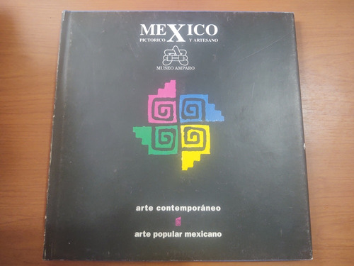 México Pictórico Y Artesano. Arte Contemporáneo. Arte Popula