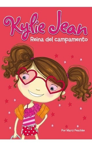 Kylie Jean Reina Del Campamento - Marci Peschke - Latinbooks