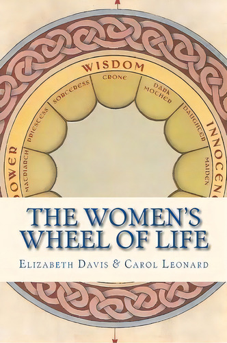 The Women's Wheel Of Life, De Carol Leonard. Editorial Bad Beaver Publishing, Tapa Blanda En Inglés