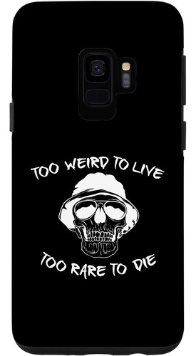 Galaxy S9 Too Weird To Live Too Rare To Die Halloween Skull