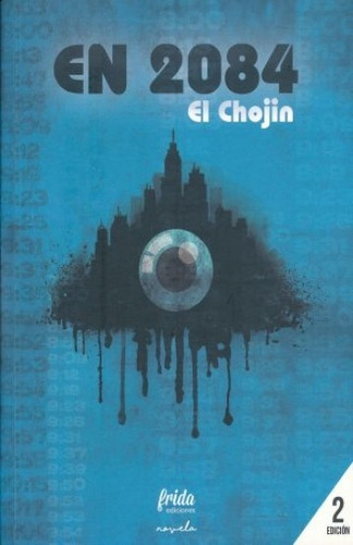 En 2084 - El Chojin - Domingo A. Edjang Moreno -