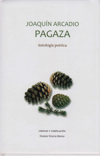 Antologia Poética, De Joaquín Arcadio Pagaza. Editorial Ediciones Y Distribuciones Dipon Ltda., Tapa Dura, Edición 2014 En Español