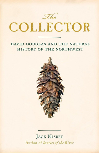 Libro: The Collector: David Douglas And The Natural History