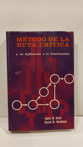 Método De La Ruta Critica - J.m.antill - R.w. Woodhead