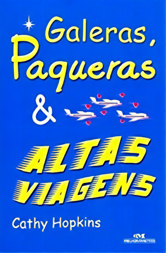Galeras, Paqueras & Altas Viagens, De Cathy Hopkins. Editora Melhoramentos, Capa Mole Em Português