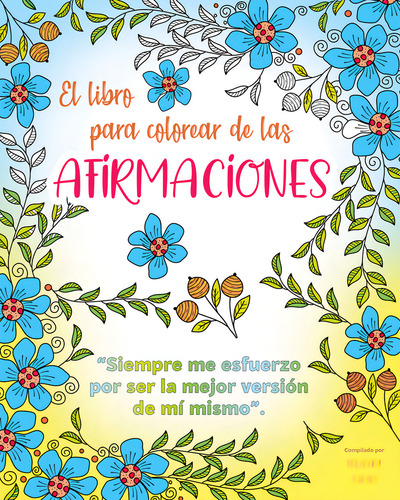 El Libro Para Colorear De Las Afirmaciones, De Felicity James., Vol. 1. Editorial Grupo Editorial Tomo, Tapa Pasta Blanda, Edición 1 En Español, 2109