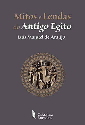  Mitos E Lendas Do Antigo Egito  -  Araújo, Luis Manuel De 