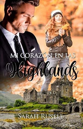 Mi Corazon En Las Highlands - Rusell, Sarah, De Rusell, Sarah. Editorial Independently Published En Español
