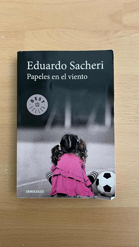 Eduardo Sacheri - Papeles En El Viento