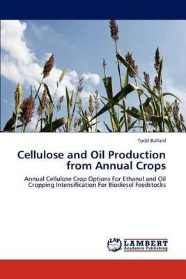 Libro Cellulose And Oil Production From Annual Crops - To...