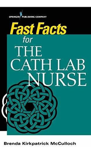 Book : Fast Facts For The Cath Lab Nurse - Mcculloch Rn Msn