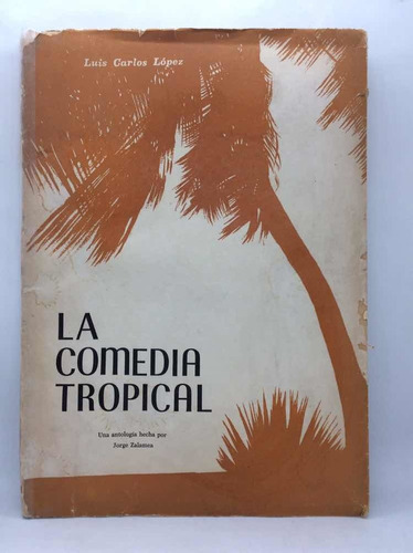 La Comedia Tropical - Jorge Zalamea - Antología