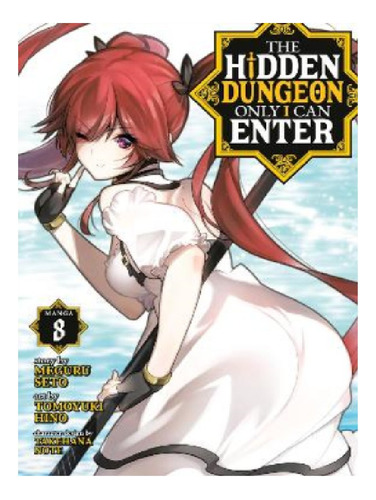 The Hidden Dungeon Only I Can Enter (manga) Vol. 8 - M. Eb13