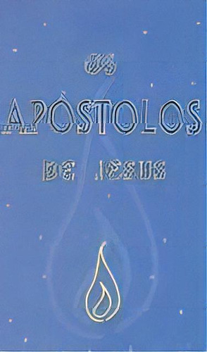 Apostolos De Jesus, Os, De Barnabe/outros. Editora Ordem Do Graal Na Terra, Capa Mole, Edição 4ª Em Português, 2002