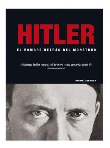 Hitler El Hombre Detrás Del Monstruo / Michael Kerigan