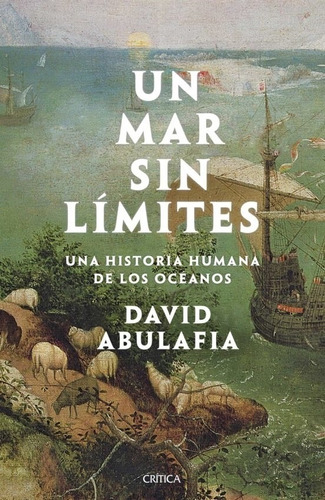  Un Mar Sin Límites. - (tapa Dura)- Abulafia, . Critica- *