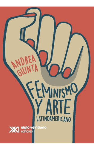 Feminismo Y Arte Latinoamericano - Andrea Giunta 