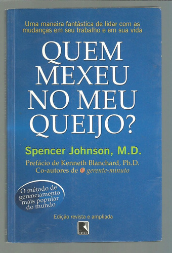 Quem Mexeu No Meu Queijo? - Spencer Johnson, M.d.