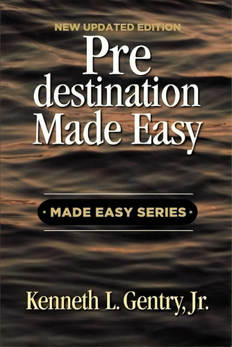 Predestination Made Easy, De Gentry Lloyd Kenneth. Editorial Victorious Hope Publishing, Tapa Blanda En Inglés