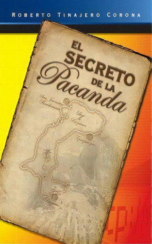 El Secreto De La Pacanda, De Roberto Tinajero Corona. Editorial Createspace Independent Publishing Platform, Tapa Blanda En Español