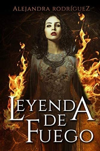 Libro: Leyenda De Fuego (spanish Edition)