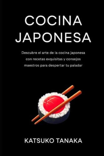 Libro: Cocina Japonesa: Descubre El Arte De La Cocina Con Y