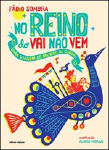 No Reino Do Vai Não Vem: Uma Viagem Ao Mundo Do Cordel, De Sombra, Fábio. Editora Scipione, Capa Mole Em Português