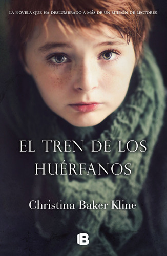 El tren de los huérfanos, de Baker Kline, Christina. Serie Grandes Novelas Editorial Ediciones B, tapa blanda en español, 2018
