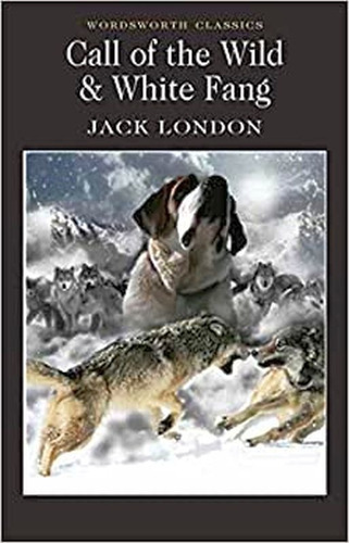 Call Of The Wild & White Fang, De London, Jack. Editora Wordsworth Editions Limited, Capa Mole Em Inglês