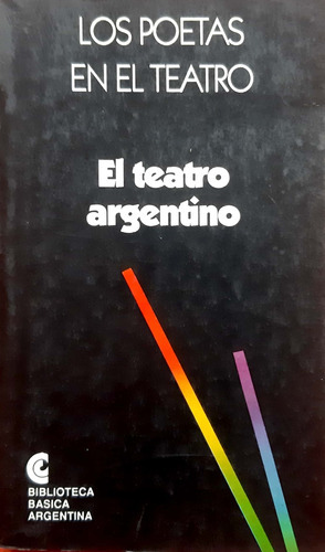 El Teatro Argentino Los Poetas En El Teatro Centro Editor  