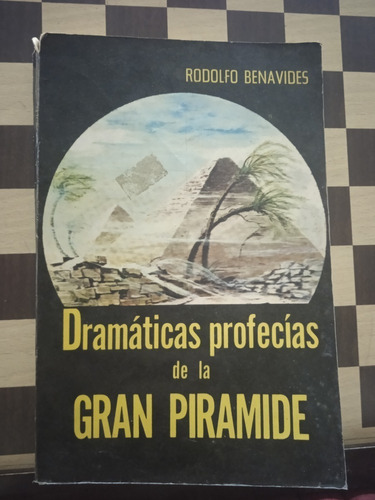 Dramáticas Profecías De La Gran Piramide-rodolfo Benavides