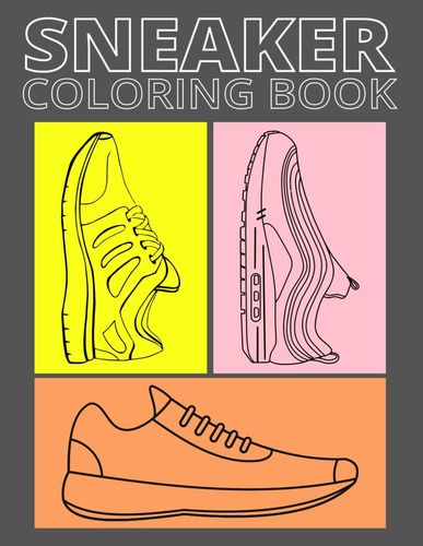 Libro: Sneakers Coloring Book: A Collection Of 50 Coloring P