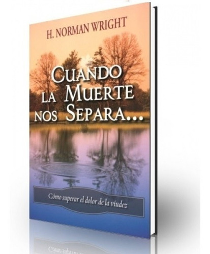 Cuando La Muerte Nos Separa - H. Norman Wright