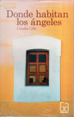Donde Habitan Los Ángeles Claudia Celis Gran Angular