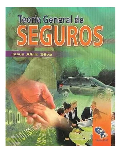 Teoría General De Seguros (nuevo) Jesús Alirio Silva Cobo