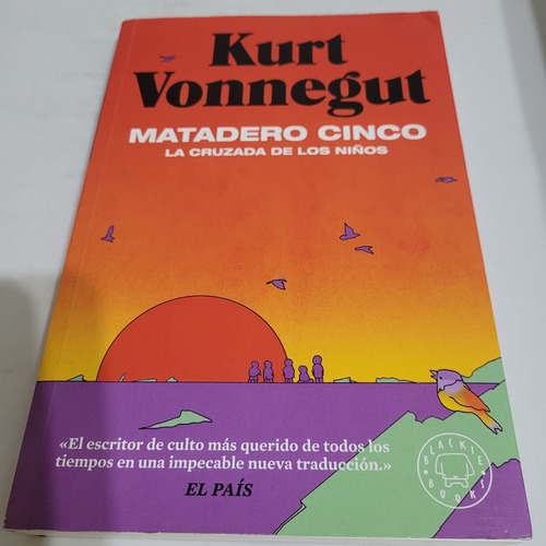 Matadero Cinco,la Cruzada De Los Niños,kurt Vonnegut,blackie