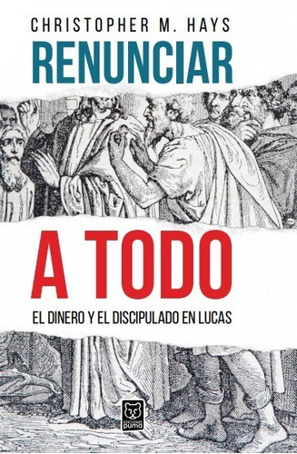 Renunciar A Todo, De Christopher M. Hays. Editorial Ediciones Puma, Tapa Blanda En Español, 2019