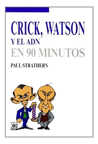 CRICK, WATSON Y EL ADN EN 90 MINUTOS, de Sin . Editorial Akal, tapa blanda en español