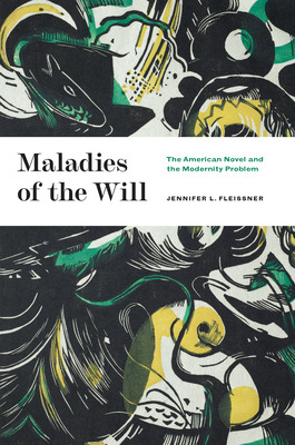 Libro Maladies Of The Will: The American Novel And The Mo...