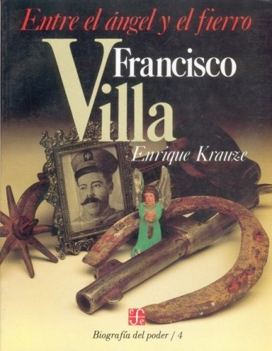 Libro Biografía Del Poder, 4 : Francisco Villa, Entre E Lhs3