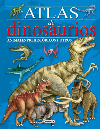 Atlas De Dinosaurios, Animales Prehistoricos Y Otros - Lo...