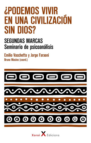 ¿PODEMOS VIVIR EN UNA CIVILIZACIÓN SIN DIOS?, de Emilio Vaschetto y Jorge Faraoni. Editorial Xoroi Edicions, tapa blanda en español, 2021