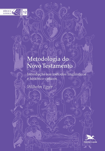 Metodologia do Novo Testamento: Introdução aos métodos linguísticos e histórico-críticos, de Egger, Wilhelm. Série Coleção Bíblica Loyola (12), vol. 12. Editora Associação Nóbrega de Educação e Assistência Social,Verlag Herder Freiburg im Breisgau, capa mole em português, 1994