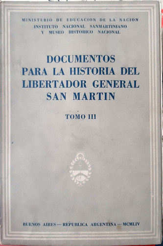 Documentos Para La Historia Del Libertador San Martín Iii #