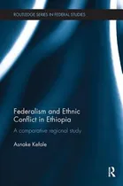 Comprar Libro Federalism And Ethnic Conflict In Ethiopia: A Compa...