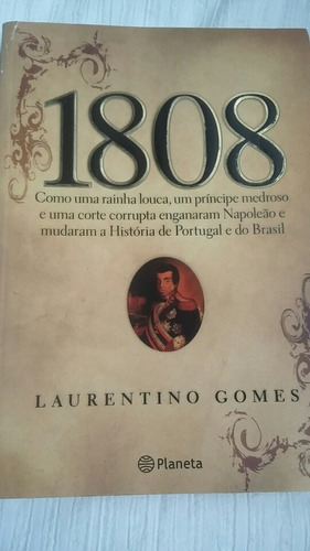 Livro Original Mil Oitocentos E Oito  1808  Laurentino Gomes