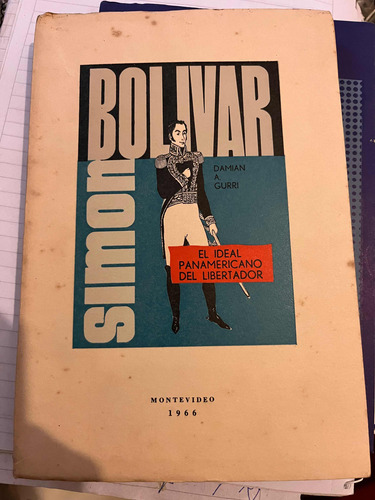 Simón Bolívar, El Ideal Panamericano Del Libertador 1966