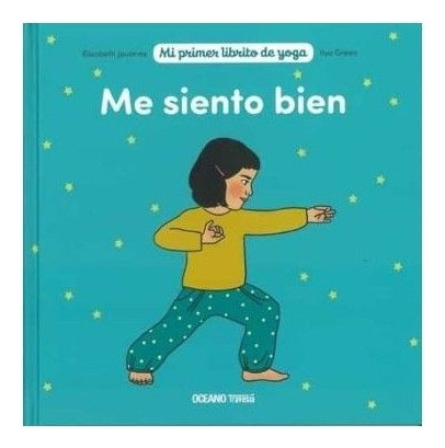 Me Siento Bien, Mi Prmer Libro De Yoga - Elisabeth Jouanne