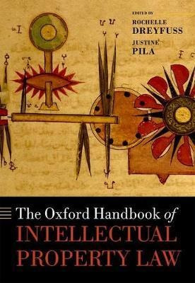 The Oxford Handbook Of Intellectual Property Law - Rochel...